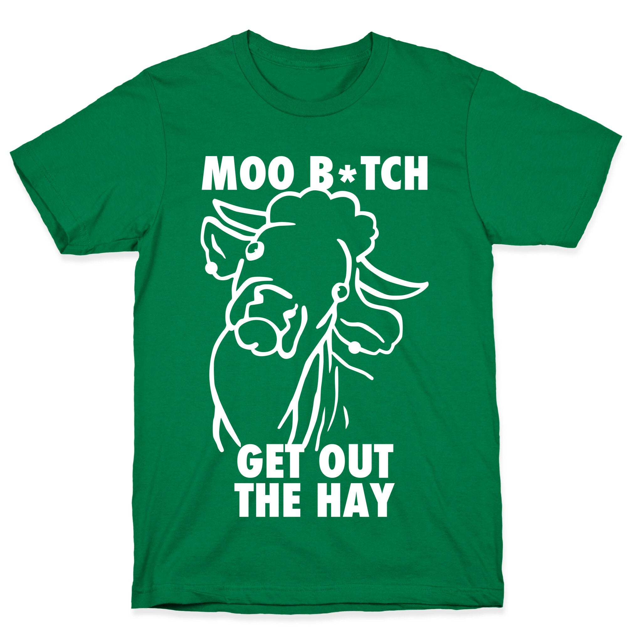 Moo Bitch, Get Out The Hay (Dark) T-Shirt